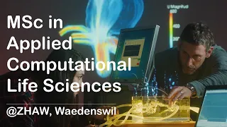 Master of Science, Applied Computational Life Sciences @ZHAW, Waedenswil