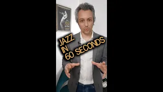 Jazz in 60 Seconds!