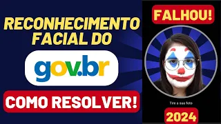 RECONHECIMENTO FACIAL DO GOV.BR NÃO FUNCIONA! SAIBA COMO RESOLVER! - ATUALIZADO 2024