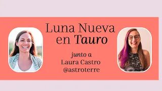 Luna Nueva en Tauro 🌱​ Asimilando los cambios junto a Lau @astroterre