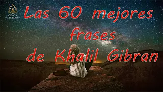 Las 60 mejores frases de Khalil Gibran