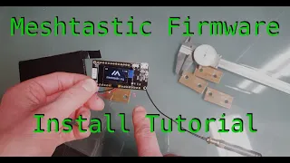 Meshtastic Firmware Tutorial - Viewer Requested Walk-Through - Typical Screw-Ups By The Host ;)
