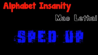 Alphabet Insanity- Mac Lethal (Sped Up)