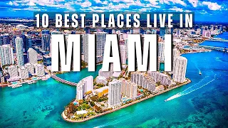 Top 10 Best Places to Live in Miami Florida