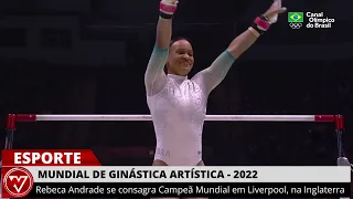 Rebeca Andrade, Campeã Mundial de Ginástica Artística