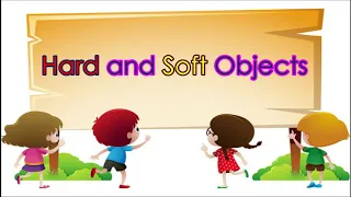 Hard and Soft Objects Video for Preschoolers