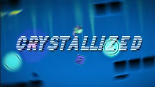 "CRYSTALLIZED" | Full layout (unstructured) | Geometry Dash