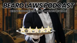 Behind the Scenes: Hotel Ratings Revealed #beardlawspodcast