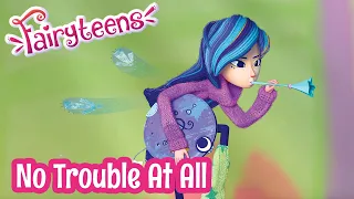 Fairyteens 🧚✨ No Trouble At All ❤️🌷 Cartoons for kids ✨ Animated series