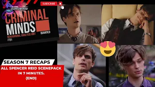 SEASON 7:  ALL SPENCER REID SCENEPACK( END) IN 7 MINUTES.(CRIMINAL MINDS)😍😍