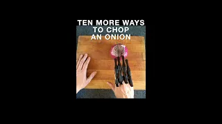 10 More Ways to Chop on Onion