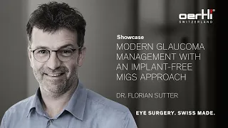 Showcase: Modern Glaucoma Management with an implant-free MIGS approach by Florian Sutter