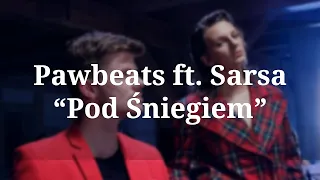 ♫ Pawbeats ft. Sarsa - Pod śniegiem (Tekst / Lyrics) ♫