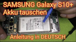 Akku tauschen: SAMSUNG Galaxy S10 plus (+), Anleitung in deutsch - Akku ersetzen / wechseln