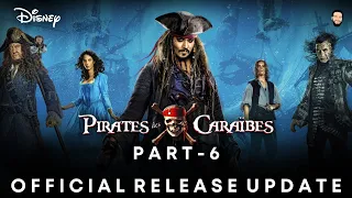 Pirates Of The Caribbean 6 Release Date | Pirates Of The Caribbean 6 Trailer | Johnny Depp