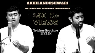 Trichur Brothers | Live in | Akhilandeshwari | Dwijavanti