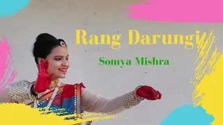 Rang Darungi | Kathak Holi Dance | Somya Mishra | Happy Holi
