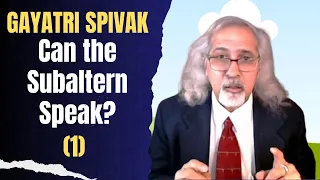 Spivak: "Can the Subaltern Speak? (Part 1)| Postcolonialism| Postcolonial Theory