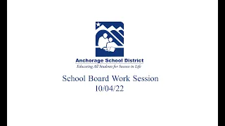 10-04-22 ASD School Board Work Session