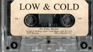 Low and Cold - No False Moves