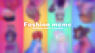 [FASHION MEME] collab with friends