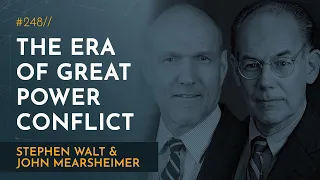 The New Era of Great Power Competition | John Mearsheimer & Stephen Walt
