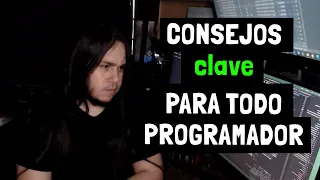 Consejos para TODO PROGRAMADOR