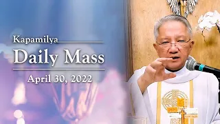 April 30, 2022 | Do Not Be Afraid | Kapamilya Daily Mass