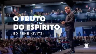 O fruto do Espírito | Ed René Kivitz