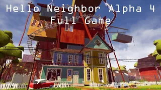 Hello Neighbor Alpha 4 - Full Game (No Commentary)