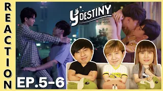 [REACTION] Y-DESTINY หรือเป็นที่พรหมลิขิต | EP.5-6 (MONDAY) | IPOND TV