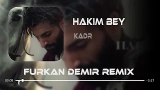 KADR HAKIM BEY (FURKAN DEMIR REMİX