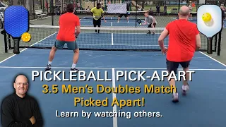 Pickleball 3.5 Men's Doubles Championship Match Picked Apart!  Learn from Watching!