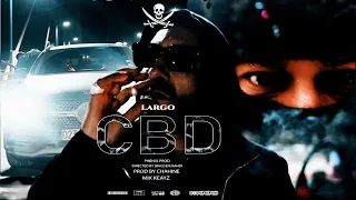 LARGO  CBD (officiel music video) 2024