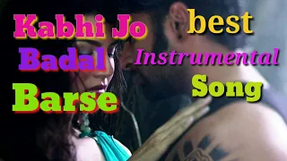 Jackpot movie songs #Kabhi_jo_Badal_Barse ..Best instrumental song ...