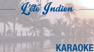 L'été indien - Rendu célèbre par Joe Dassin (KARAOKÉ - Version avec voix de soutien + paroles)