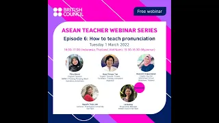 ASEAN English Teacher Webinar Series #6: How to Teach Pronunciation