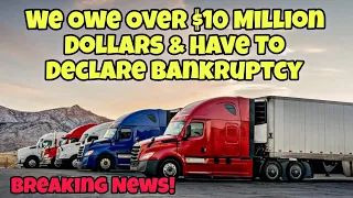 Trucking Company Owners Did Not Forsee Rates Being This Bad & Declared Bankruptcy 😵