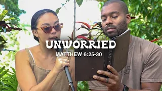 Unworried | Matthew 6:25-30 | Alex Wilson