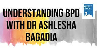 Understanding BPD with Dr Ashlesha Bagadia - Promo