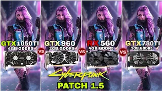 GTX 1050 ti vs GTX 960 vs RX 560 vs GTX 750 ti | Cyberpunk 2077 ( Patch 1.5 )