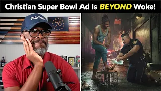 WOKE Christian Super Bowl Commercial Sparks WORLDWIDE Controversy!