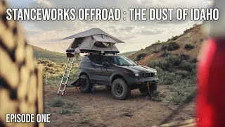 The Dust of Idaho - 2021 StanceWorks Off Road Ep. 1 - Presented by Nitto