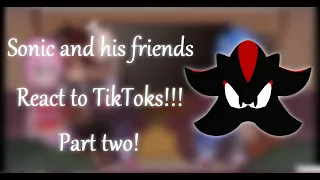 || 🌟 Sonic and friends react to tiktoks! 🌟 || read description || part 2? || Sonadow warning!! ||