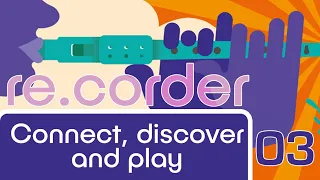 Re.corder :: CONNECT, DISCOVER AND PLAY :: 03 #artinoiserecorder #recorderinstruments #EWI