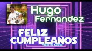 Hugo Fernandez / Feliz Cumpleaños (Video de Letras)