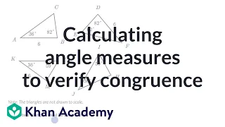 Calculating angle measures to verify congruence | Congruence | High school geometry | Khan Academy