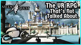 Ascent Quest VR - Why Is Nobody Talking About This VR RPG?