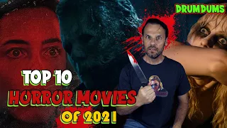 Top 10 HORROR MOVIES of 2021