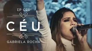 GABRIELA ROCHA - CÉU (CLIPE OFICIAL) | EP CÉU